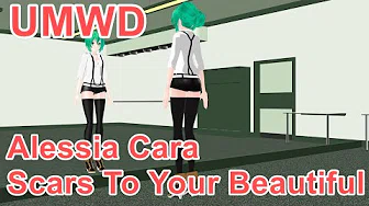[MMD] TIPNESS / UMWD / Alessia Cara - Scars To Your Beautiful