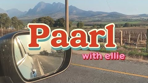 Paarl with Ellie