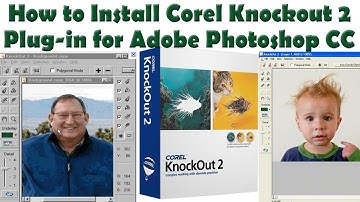 How to Install Corel Knockout 2 Plug-in for Adobe Photoshop CC
