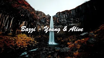 【青春永驻】Bazzi - Young & Alive 中文歌词
