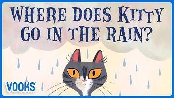 Where Does Kitty Go In The Rain? | Animated Read Aloud Kids Book | Vooks Narrated Storybooks