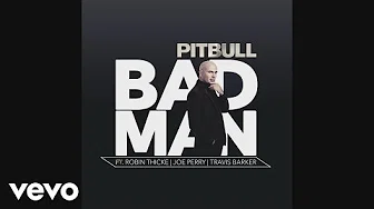Pitbull - Bad Man (Audio) ft. Robin Thicke, Joe Perry, Travis Barker