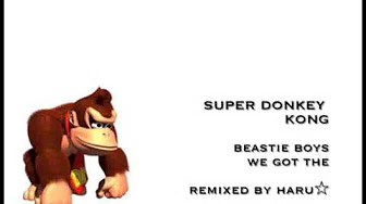 スーパードンキーコング『オープニング』x Beastie Boys『We Got The』remix