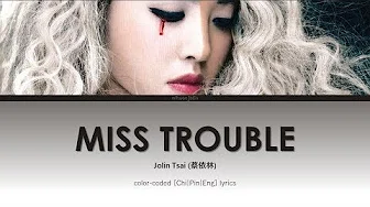 Jolin Tsai (蔡依林) 《Miss Trouble》 [Chi|Pin|Eng] 歌词 Color-Coded Lyrics