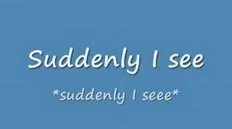 Suddenly I See with lyrics, by KT Tunstall