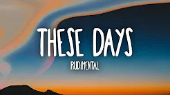 Rudimental - These Days (Lyrics) Ft. Jess Glynne, Macklemore & Dan Caplen