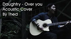 Daughtry - Over you cover by 黄泰 Thed ( Acoustic ) Official Music Video
