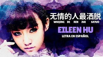 Eileen Hu (胡雯) Wuqing De Ren Zui Satuo (无情的人最洒脱)