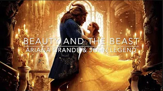 Beauty and the beast / Ariana Grande & John Legend