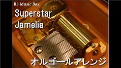 Superstar/Jamelia【オルゴール】