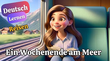 Lisa am Meer| Deutsch Lernen A2-B1|#Hören #Sprechen #geschichte vokabeln