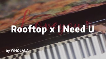 【N.Flying】【BTS】Rooftop x I Need U （piano）