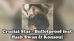 Crucial Star - Bulletproof feat Hash Swan, Sik-K & Konsoul [HD] Best KPOP 2017