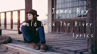 James Bay - Hold Back The River  lyrics 《中文字幕》