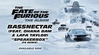 Bassnectar – Speakerbox ft. Ohana Bam & Lafa Taylor [F8 Remix] (The Fate of the Furious The Album)