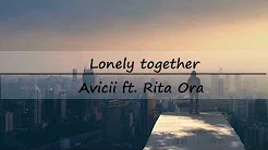 Lonely together-Avicii ft. Rita Ora(lyrics中文歌词)