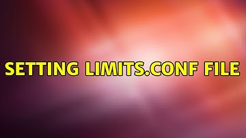 Setting limits.conf file