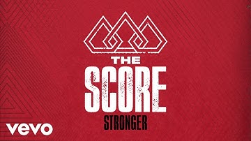 The Score - Stronger (Official Audio)