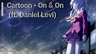 Cartoon - On & On (feat. Daniel Levi) [中文字幕]