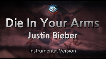 Justin Bieber-Die In Your Arms (MR/Inst.) (Karaoke Version)