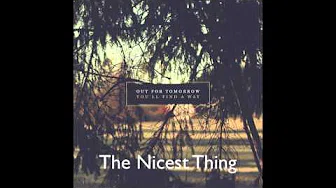 Out For Tomorrow - The Nicest Thing