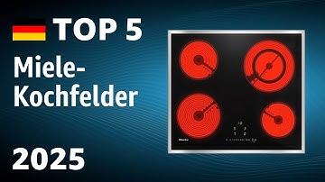 TOP—5. Beste Miele-Kochfelder. Test & Vergleich 2025