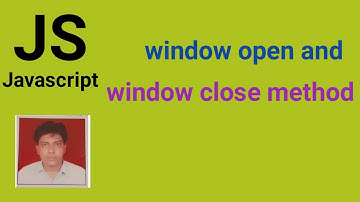 window open and window close method in Javascript