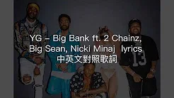 YG - Big Bank ft. 2 Chainz, Big Sean, Nicki Minaj lyrics 中英文对照歌词