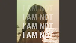 I Am Not
