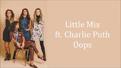 Little Mix ~ Oops ft. Charlie Puth ~ Lyrics (+Audio)