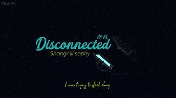 [ENGSUB/PINYIN] 断线 (Duan Xian - Disconnected) - Shang/lil sophy