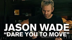 Jason Wade (Lifehouse) - Dare You To Move