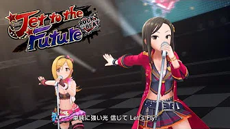 「デレステ」Jet to the Future (Game ver.) 藤本里奈、向井拓海 SSR