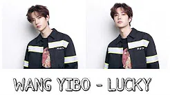 WANG YIBO (王一博 UNIQ) - LUCKY