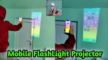 Mobile FlashLight Video Projector in any Mobile