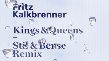Fritz Kalkbrenner - Kings & Queens (Stil & Bense Remix) (Official Audio)