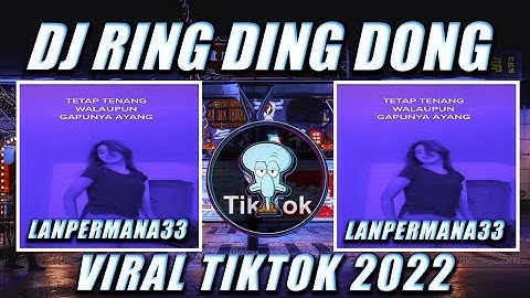 DJ RING DING DONG WAN GOMBEL SOUND LANPERMANA33 VIRAL TIKTOK 2022 YANG KALIAN CARI!!