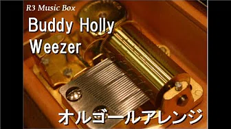 Buddy Holly/Weezer【オルゴール】