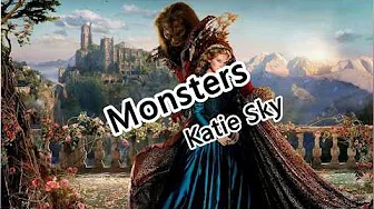 Monsters(完整版) - Katie Sky - I see your monsters, I see your pain.【2019抖音热门歌曲】