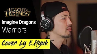 Imagine Dragons - Warriors (Worlds 2014 - League of Legends) - Cover by E.Hyuk