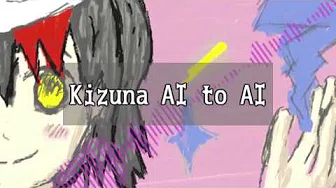 【歌】Kizuna AI to AI