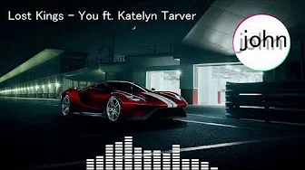 Lost Kings - You ft. Katelyn Tarver【重低音强化】