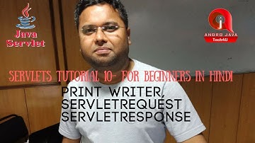 Servlets Tutorial 10- For Beginners PrintWriter, ServletRequest & ServletResponse In Hindi