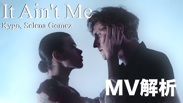 【超感人】三分鐘帶你看懂It Ain't Me MV在演些什麼! ❘ It Ain't Me MV解析