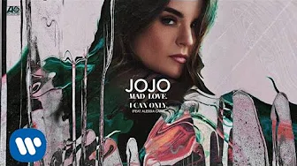 JoJo -  I Can Only. (Feat  Alessia Cara) [Official Audio]