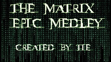 The Matrix - Epic Medley [Rob Dougan, Juno Reactor & Don Davis {Mixed By Tie}]