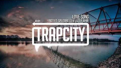 RIOT - Love Song ft Splitbreed  Lazer Whip