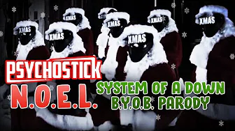 N.O.E.L. - Psychostick (System of a Down B.Y.O.B. Christmas Parody Song)