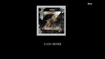 【繁中字】 지코(ZICO)-Never
