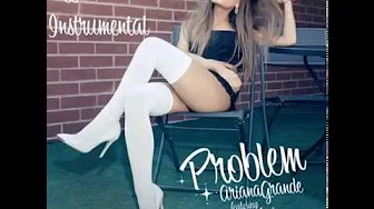 Ariana Grande - Problem (feat. Iggy Azalea) OFFICIAL INSTRUMENTAL